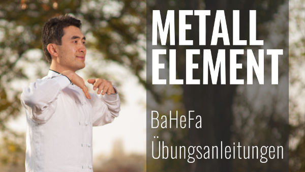 Acht Harmonien Metall Element – Übungsanleitungen