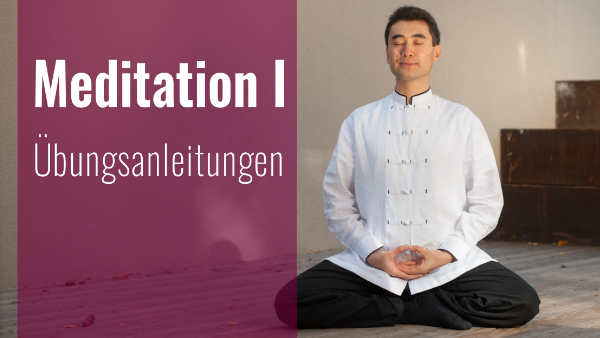 Acht Harmonien Meditation I – Übungsanleitungen