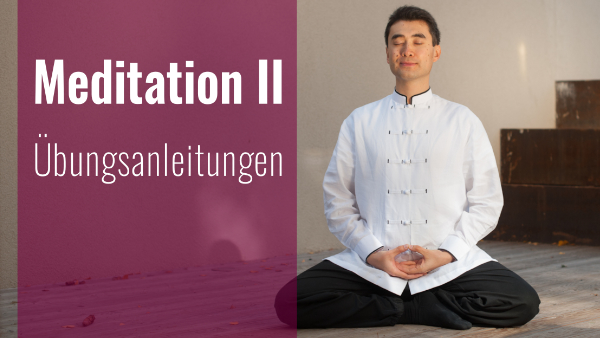 Acht Harmonien Meditation II – Übungsanleitungen